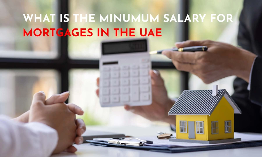 WHAT IS THE MINIMUM SALARY FOR A HOME LOAN IN THE UAE? 